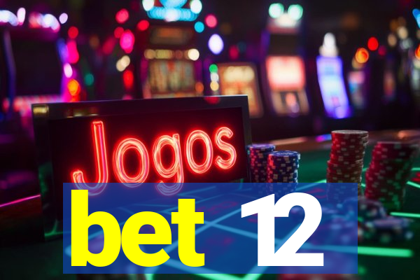 bet 12