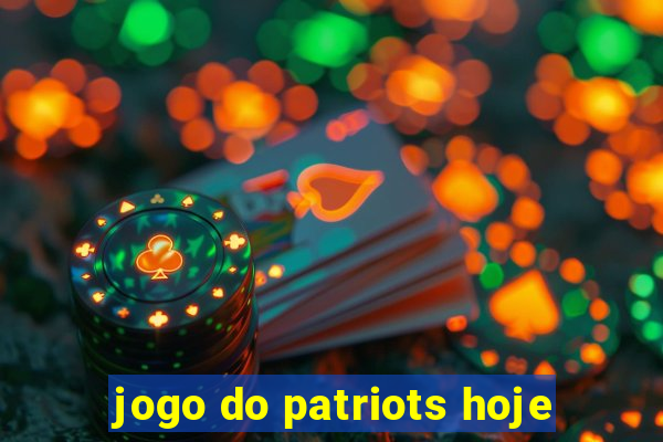 jogo do patriots hoje