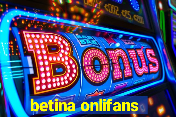 betina onlifans