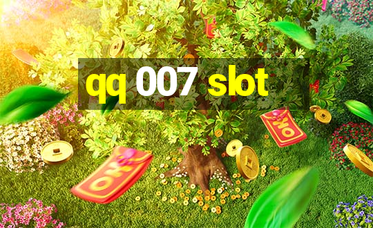 qq 007 slot