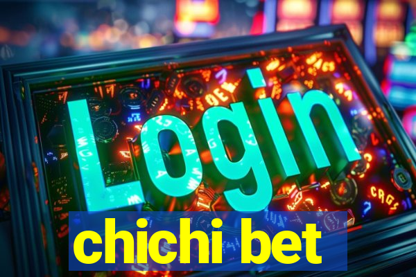 chichi bet