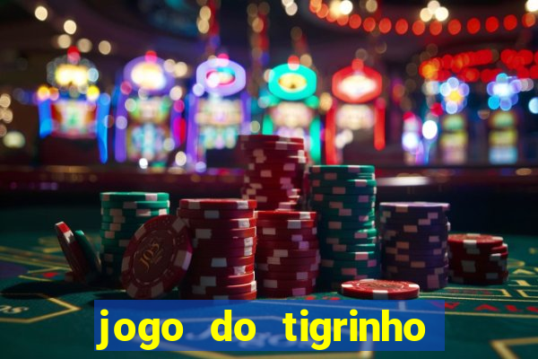 jogo do tigrinho oficial como jogar