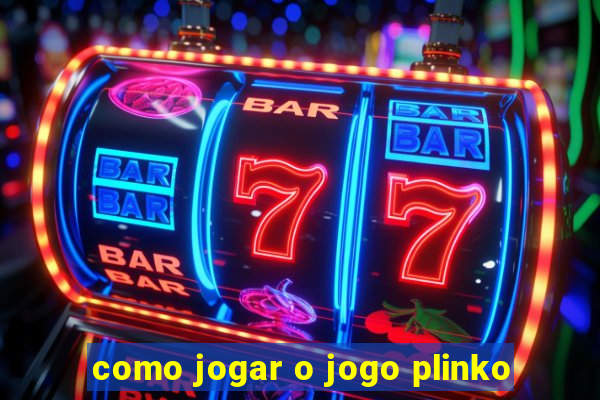 como jogar o jogo plinko