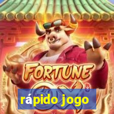 rápido jogo