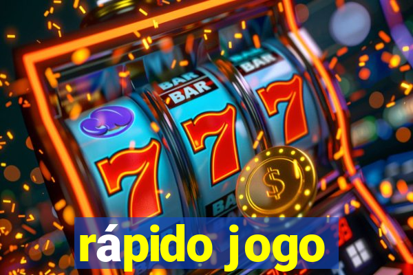 rápido jogo