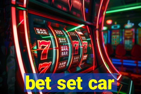 bet set car