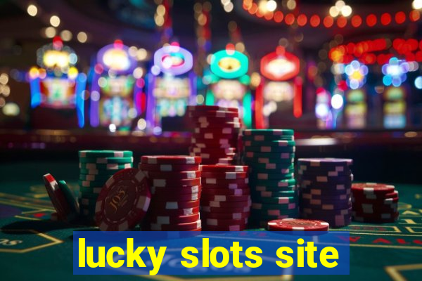 lucky slots site