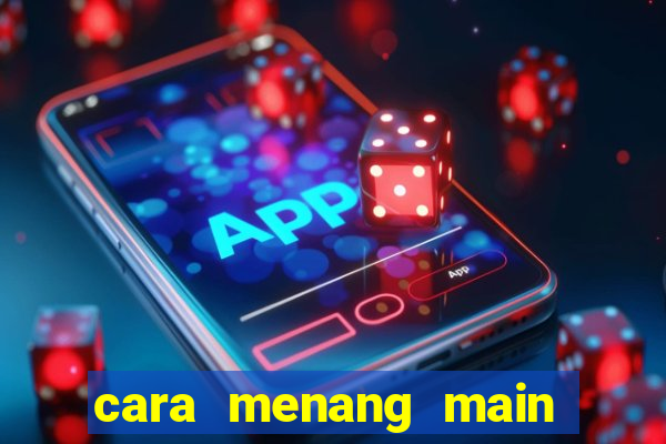 cara menang main slot pragmatic