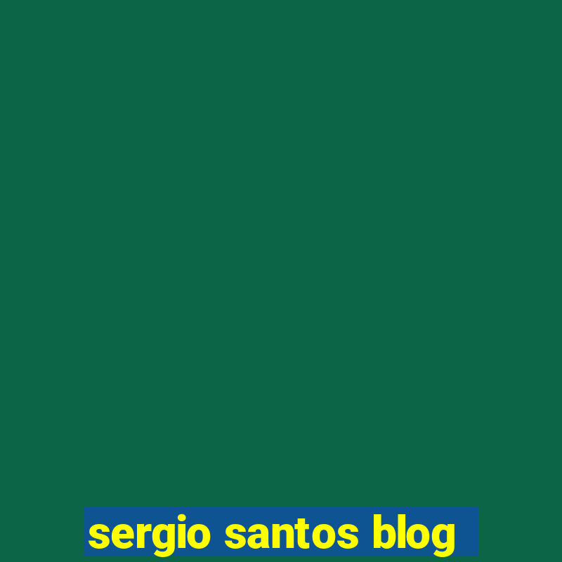 sergio santos blog