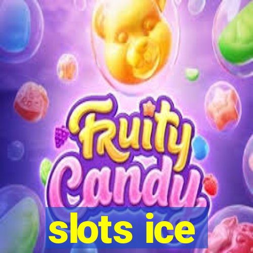 slots ice