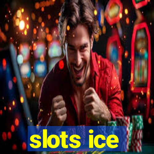 slots ice