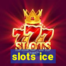 slots ice