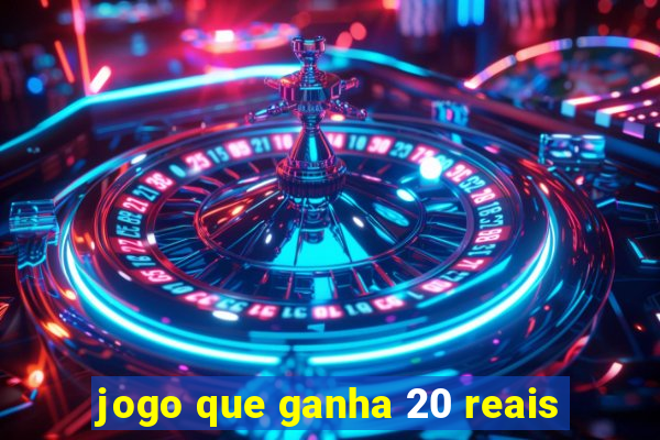 jogo que ganha 20 reais