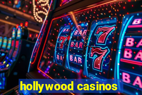 hollywood casinos