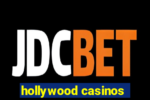 hollywood casinos