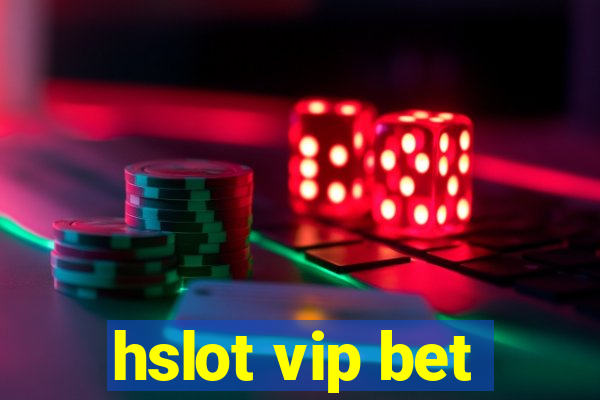 hslot vip bet