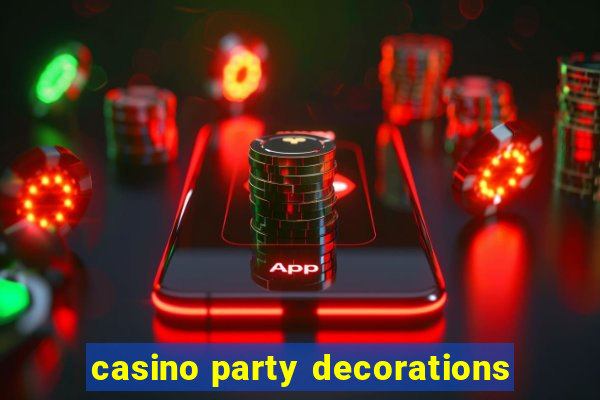 casino party decorations