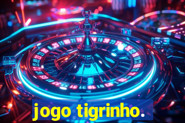 jogo tigrinho.