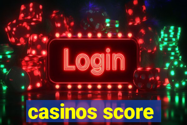 casinos score