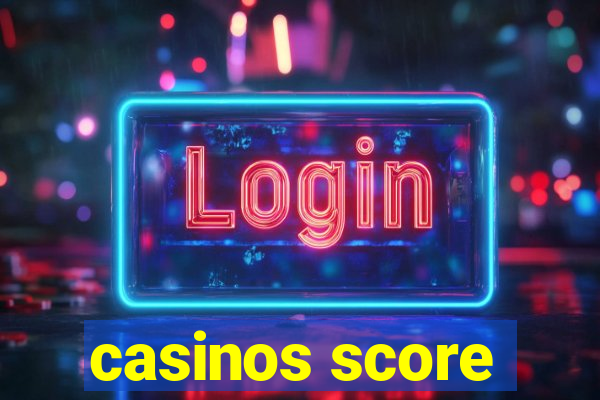 casinos score