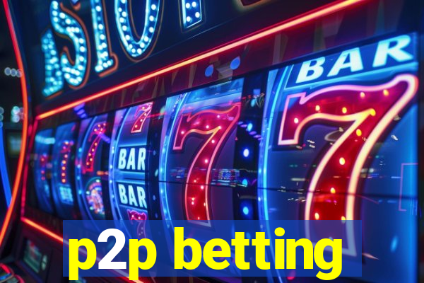 p2p betting