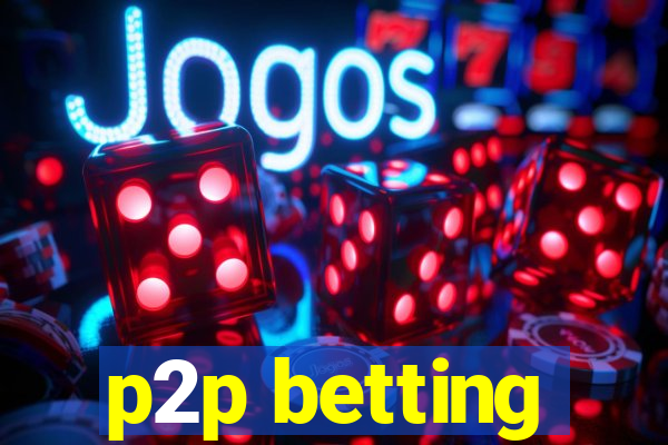 p2p betting