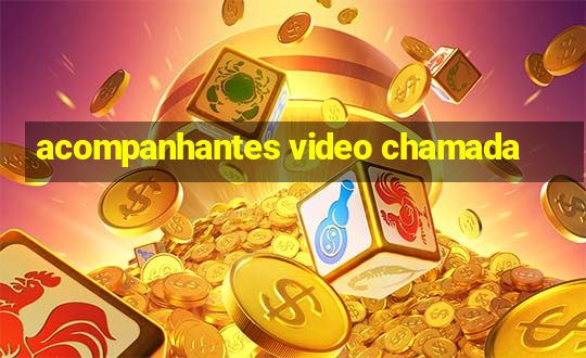 acompanhantes video chamada