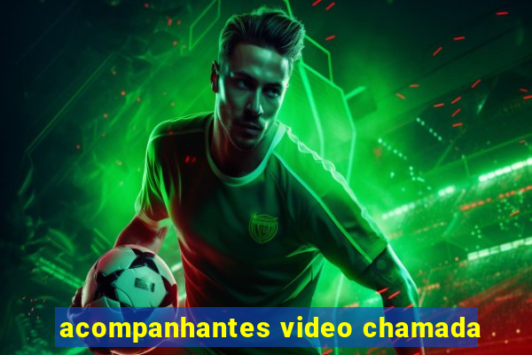 acompanhantes video chamada