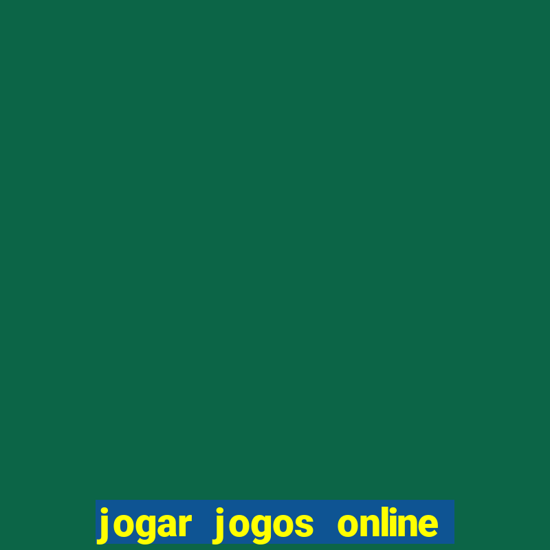 jogar jogos online e ganhar dinheiro