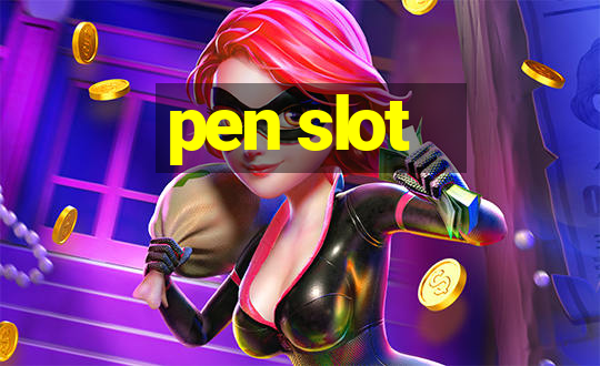 pen slot