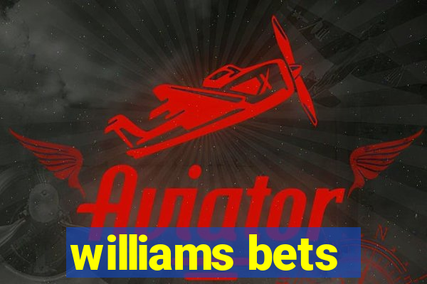 williams bets