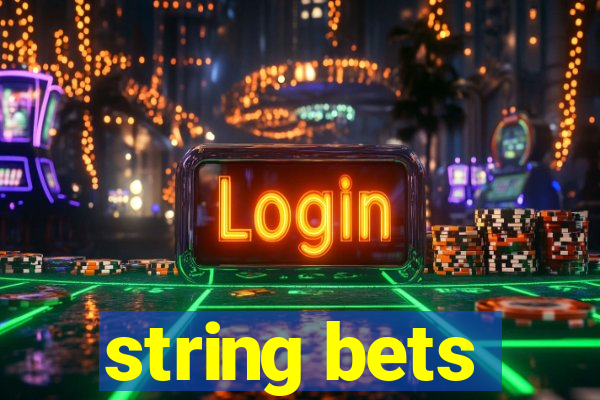 string bets