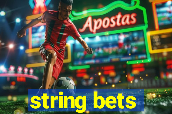 string bets