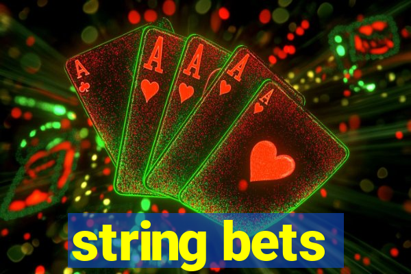 string bets