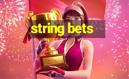 string bets