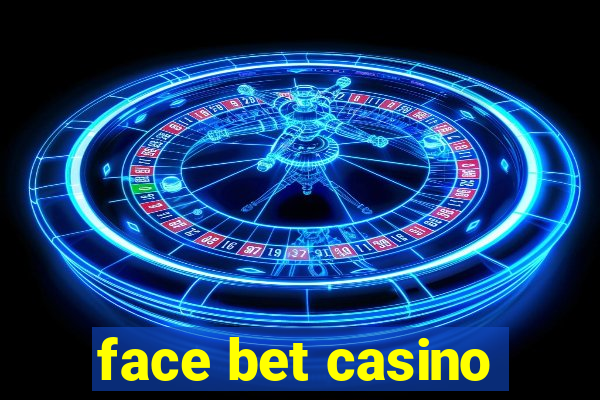 face bet casino