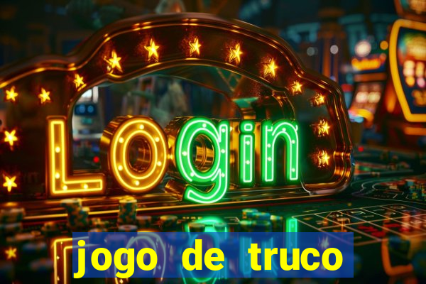 jogo de truco valendo dinheiro