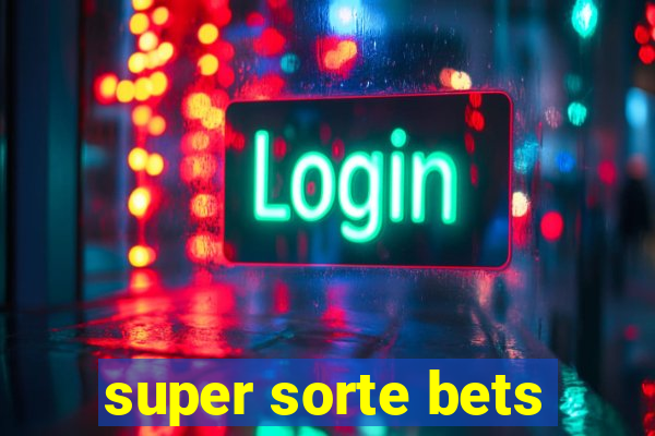 super sorte bets