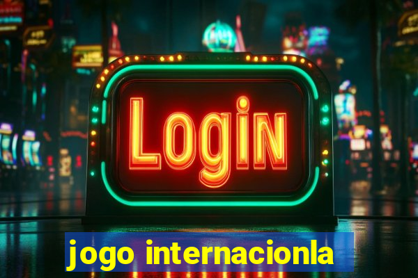 jogo internacionla