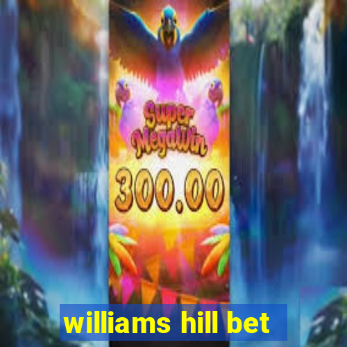 williams hill bet