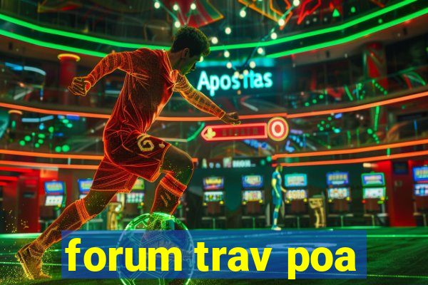 forum trav poa