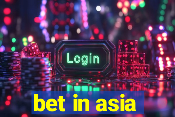 bet in asia