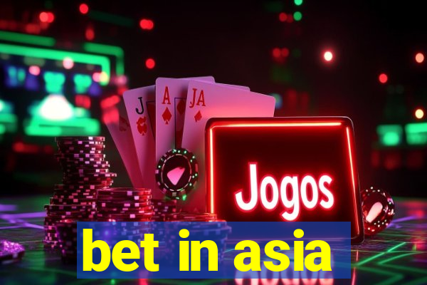 bet in asia