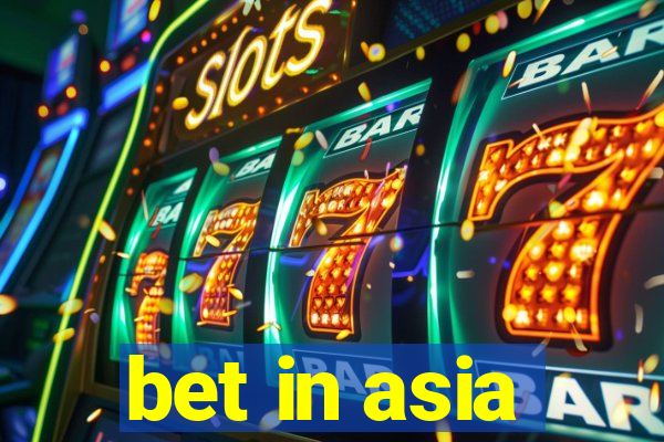 bet in asia