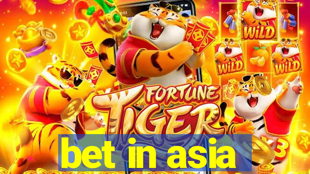 bet in asia