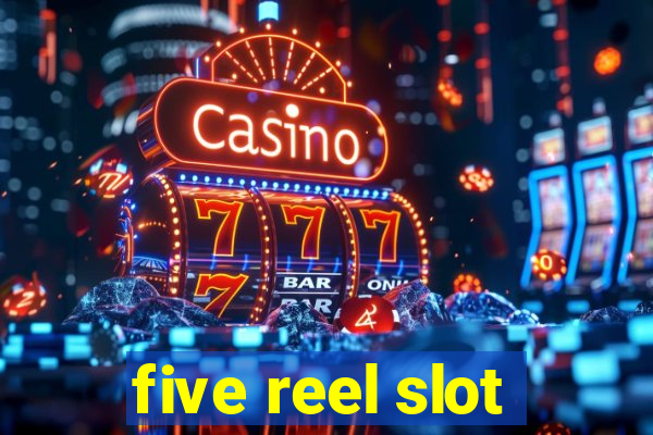 five reel slot