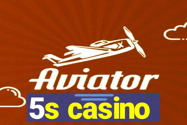 5s casino