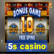 5s casino