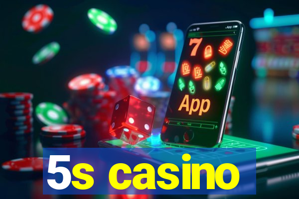 5s casino