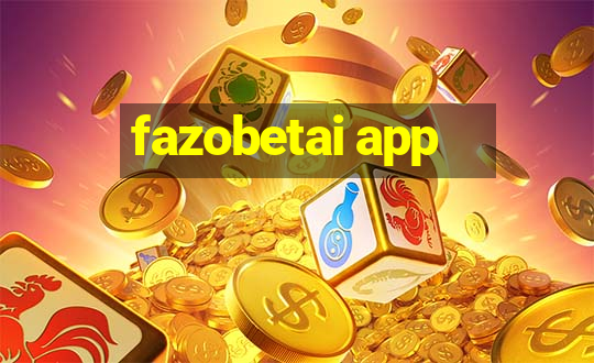 fazobetai app